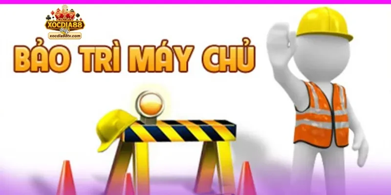 Giới thiệu chung về bảo trì XocDia88